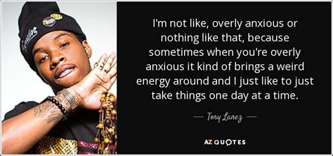 Tory Lanez Quote Im Not Like Overly Anxious Or Nothing Like That