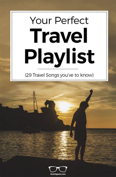 Every breath you take 13. 29 Travel Songs for the perfect Playlist 2018 ( + videos)