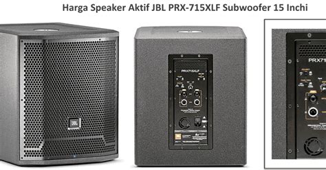 Untuk hasil keluaran suara terbaik, pilihlah speaker aktif yang memiliki sistem three way. Harga Speaker Aktif JBL Subwoofer 15 Inchi 1500 W Januari ...