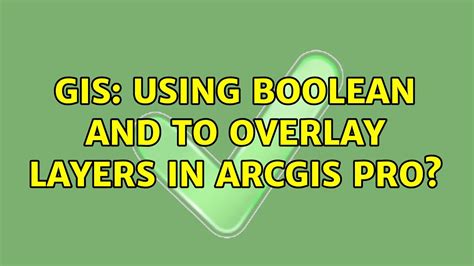 Gis Using Boolean And To Overlay Layers In Arcgis Pro 2 Solutions