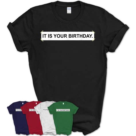 Office It Is Your Birthday Shirt Funny Birthday Tshirts Teezou Store