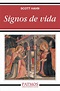 Signos de vida. Cuarenta costumbres católicas y sus razones bíblicas ...