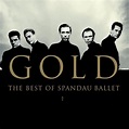 ‎Gold: The Best of Spandau Ballet - Album by Spandau Ballet - Apple Music
