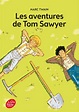 Les aventures de Tom Sawyer - Texte intégral | hachette.fr