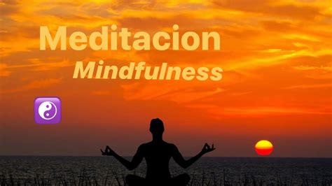 Mindfulness Meditacion Guiada 2020 Youtube