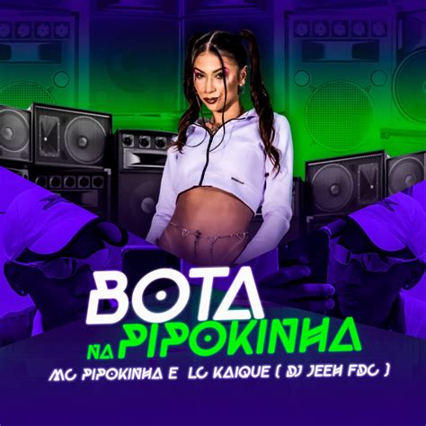 Bota Na Pipokinha Single“ Von Mc Pipokinha Mc Lckaique And Dj Pavanello Bei Apple Music