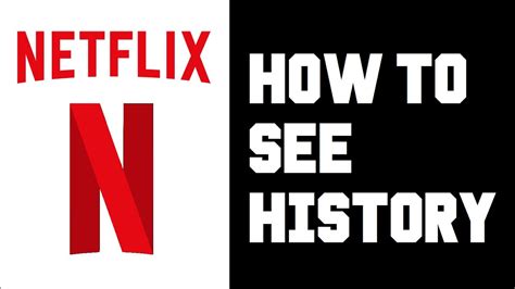 Netflix How To See History How To See Netflix Watch History