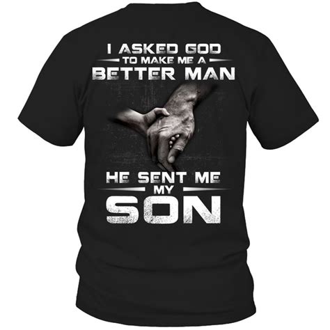 Family I Asked God To Make Me A Better Man He Sent Me My Son Size Up To Xl Luxwoo Com