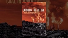 Burning the Future: Coal in America - YouTube