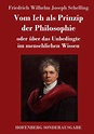 Vom Ich als Prinzip der Philosophie von Friedrich Wilhelm Joseph ...