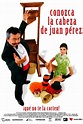 Conozca la cabeza de Juan Pérez (2009) — The Movie Database (TMDB)