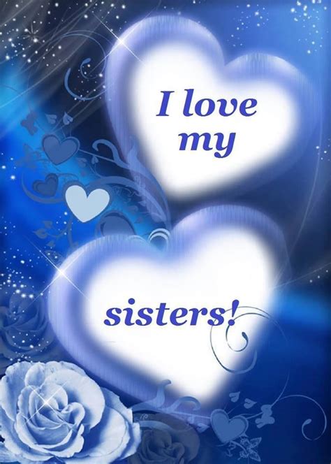 I Love My Sisters Sister Sister Quotes Sister Images Sister Quotes