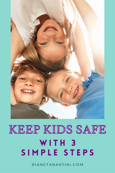 Keep Kids Safe With 3 Simple Steps ⋆ Diane Tarantini