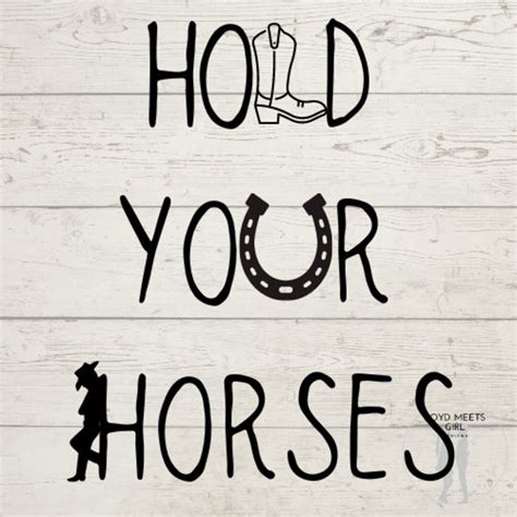 Hold Your Horses Svg Png Pdf Western Cut File Cowgirl Etsy