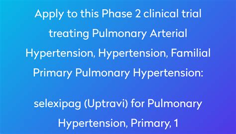 Selexipag Uptravi For Pulmonary Hypertension Primary 1 Clinical