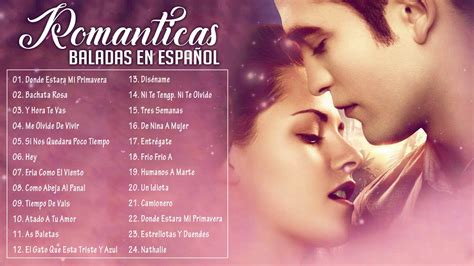 las 100 mejores baladas en español 💘 las mejores baladas romanticas de todos los tiempos en