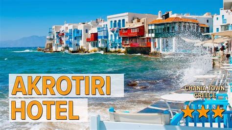 Akrotiri Hotel Hotel Review Hotels In Chania Town Greek Hotels