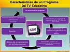 ¿ CUALES CARACTERISTICAS DEBE TENER UN PROGRAMA DE TELEVISION EDUCATIVO ...