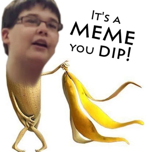 It S A Meme Youdip Naked Banana Know Your Meme