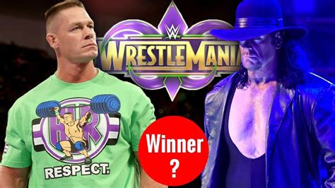 Winner Of The Undertaker Vs John Cena At Wrestlemania 34 Wwe