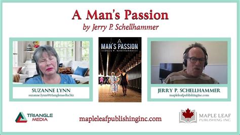 A Mans Passion By Jerry P Schellhammer Youtube