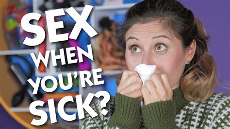 Should You Have Sex When Youre Sick Youtube