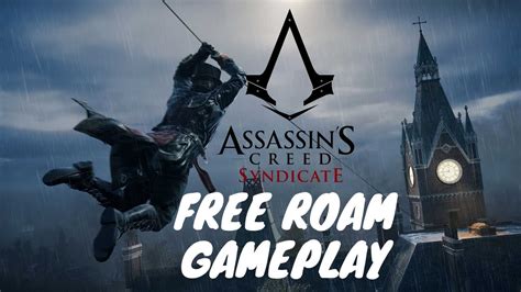 Assassin S Creed Syndicate Free Roam Gameplay The Freeroamer Youtube