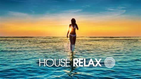 house relax new and best deep house music chill out mix 9