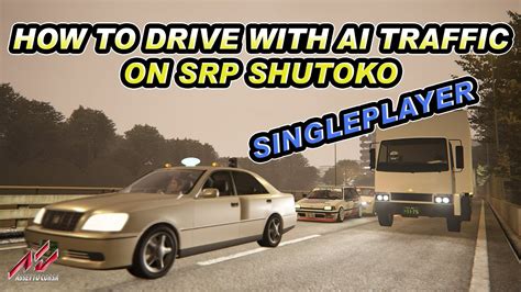 How To Setup Ai Traffic On Srp Shutoko Map Singleplayer Assetto My