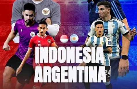 Harga Tiket Indonesia Vs Argentina Informasi Terkini Dan Bocorannya