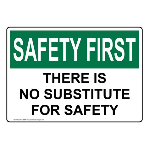 Osha Safety First There Is No Substitute For Safety Sign Ose 5995