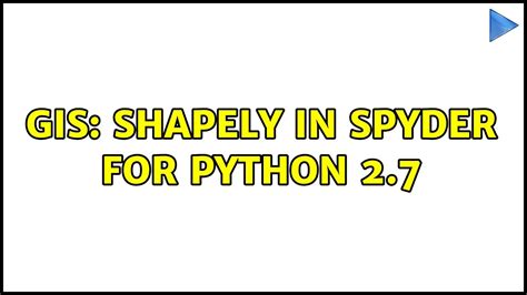 GIS Shapely In Spyder For Python 2 7 YouTube
