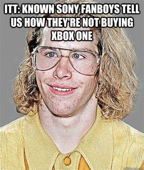Itt Known Sony Fanboys Tell Us How Theyre Not Buying Xbox One