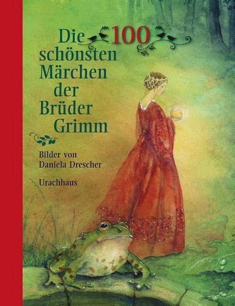 Die 100 Schönsten Märchen Der Brüder Grimm Von Jacob Grimm Wilhelm
