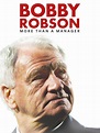 Bobby Robson: More Than a Manager (2018) - FilmAffinity