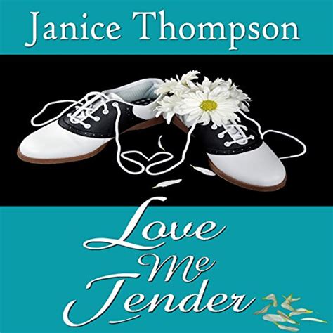 love me tender by janice thompson audiobook
