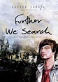 Further We Search (2009) - IMDb