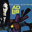 The Jimmy Giuffre 4 - Ad Lib - Jazz Messengers