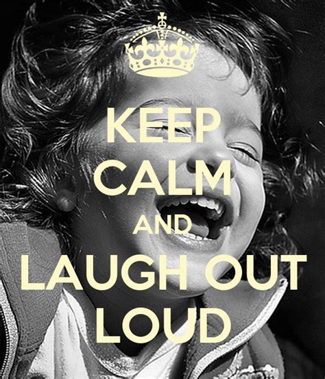 Keep Calm And Laugh Out Loud Poster Jmk Keep Calm O Matic