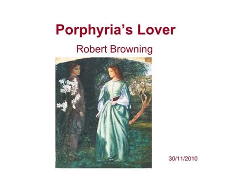 Robert Browning Porphyrias Lover