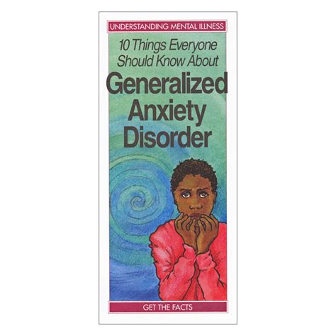 10 Things Everyone Should Know About Generalized Anxiety Disorder Each