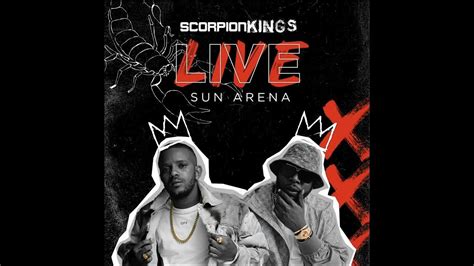 Dj Maphorisa And Kabza De Small Scorpion Kings Live Sun Arena Full