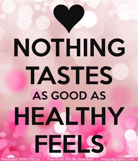 Nothing Tastes Health Quotes Motivation Health Quotes Ways To Be