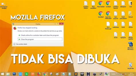 3 Cara Mengatasi Mozilla Firefox Tidak Bisa Dibuka Windows 7 8 10