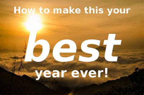 How To Make This Your Best Year Ever
