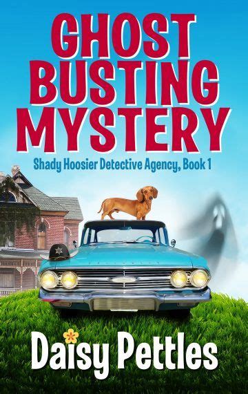 Shady Hoosier Detective Agency Book 1 Ghost Busting Mystery A Humorous