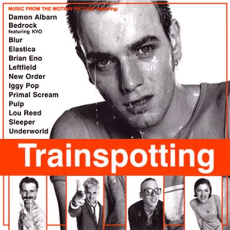 Trainspotting 1996 The 25 Greatest Soundtracks Of All Time