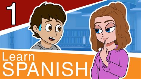 Learn Spanish For Beginners Part 1 Conversational Spanish For Teens And Adults Youtube