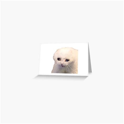 Crying Cat Meme Greeting Card For Sale By Masoncarr2244 Redbubble