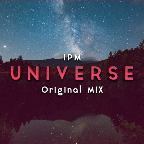 Stream Universe By Ipm Listen Online For Free On Soundcloud
